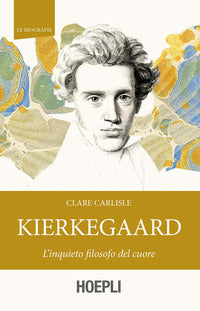 Kierkegaard - l'inquieto filosofo del cuore 