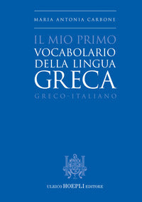 Mio primo vocabolario della lingua greca - greco - italiano 