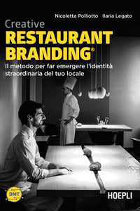 Creative restaurant branding - il metodo per fare emergere l'identita' straordinaria del tuo locale 