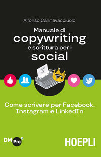Manuale di copywriting e scrittura per i social - come scrivere per facebook instagram e linkedin 