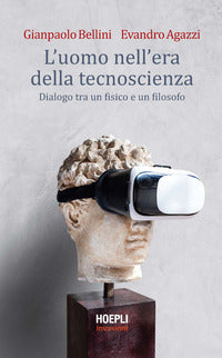 Uomo nell'era della tecnoscienza - dialogo tra un fisico e un filosofo 