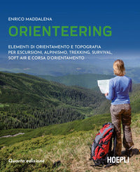 Orienteering - elementi di orientamento e topografia per escursioni alpinismo trekking 