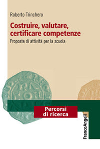 Costruire valutare certificare competenze - proposte di attivita' per la scuola 