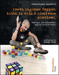 Aveva ragione popper tutta la vita e' risolvere problemi - consigli per affrontare meglio le 