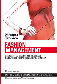 Fashion management - mercati consumatori tendenze e strategie di marca 