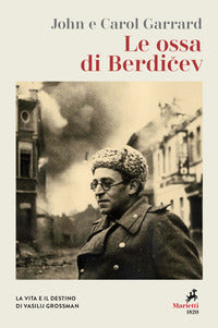 Ossa di berdicev la vita e il destino di vasilij grossman 