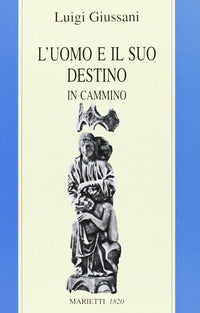 Uomo e il suo destino - in cammino 