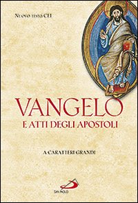 Vangelo e atti degli apostoli - ediz. a caratteri grandi 
