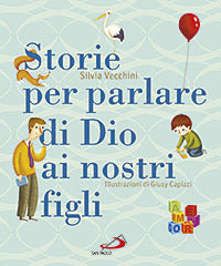 Storie per parlare di dio ai nostri figli 