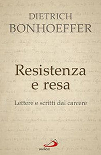Resistenza e resa - lettere e scritti dal carcere 
