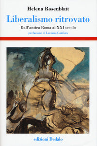 Liberalismo ritrovato - dall'antica roma al xxi secolo 