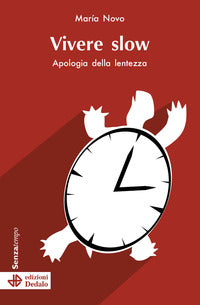 Vivere slow - apologia della lentezza 