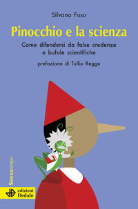 Pinocchio e la scienza - come difendersi da false credenze e bufale scientifiche 