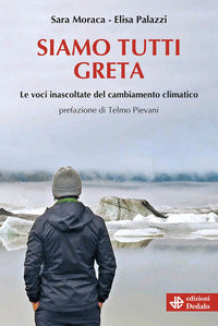 Siamo tutti greta - le voci inascoltate del cambiamento climatico 