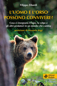 Uomo e l'orso possono convivere ? cosa ci insegnano il lupo, la volpe e gli altri predatori 