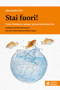 Stai fuori ! come il bel paese spinge i giovani ad andare via 