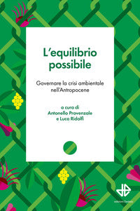 Equilibrio possibile - governare la crisi ambientale nell'antropocene 