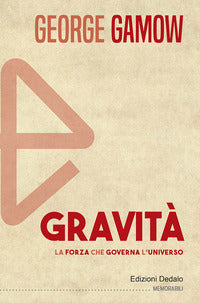 Gravita' - la forza che governa l'universo 