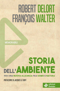 Storia dell'ambiente - per una nuova alleanza fra uomo e natura 