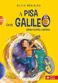 A pisa con galileo andrea scopre l'universo 