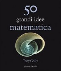 50 grandi idee di matematica 