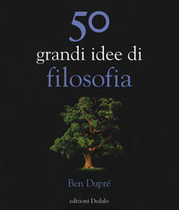 50 grandi idee di filosofia 