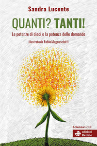 Quanti ? tanti ! le potenze di dieci e la potenza delle domande 