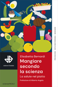 Mangiare secondo la scienza - la salute nel piatto 
