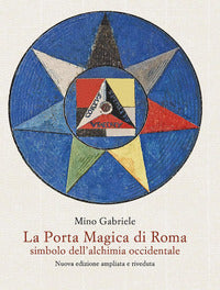 Porta magica di roma simbolo dell'alchimia occidentale - nuova ediz. 