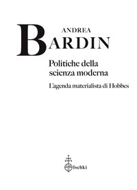 Politiche della scienza moderna - l'agenda materialista di hobbes. 