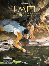 Orfeo e euridice amore e psiche narciso e pigmalione - i miti 