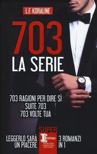 703 - la serie 703 ragioni per dire si' - suite 703 - 703 volte tua 