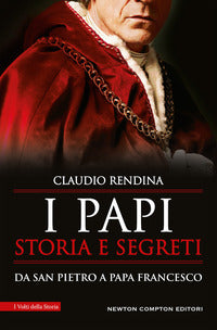 Papi storia e segreti - da san pietro a papa francesco 