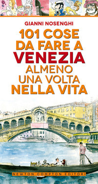 101 cose da fare a venezia almeno una volta nella vita 