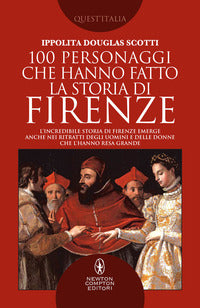 100 personaggi che hanno fatto la storia di firenze 