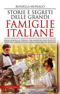 Storie e segreti delle grandi famiglie italiane 