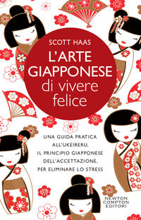 Arte giapponese di vivere felice - una guida pratica all'ukeireru 
