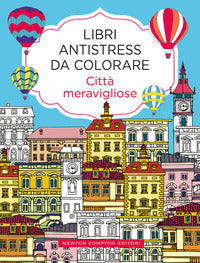 Citta' meravigliose - libri antistress da colorare 