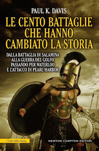 Cento battaglie che hanno cambiato la storia 