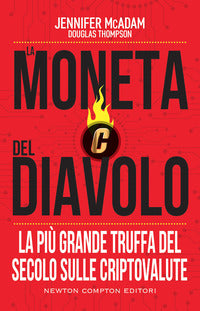 Moneta del diavolo - la piu' grande truffa del secolo sulle criptovalute 