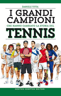 Grandi campioni che hanno cambiato la storia del tennis 