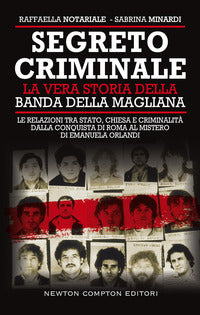 Segreto criminale - la vera storia della banda della magliana 