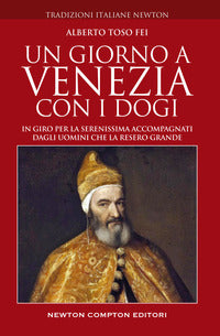 Giorno a venezia con i dogi - in giro per la serenissima accompagnati dagli uomini che la 