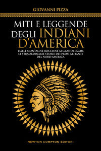 Miti e leggende degli indiani d'america - dalle montagne rocciose ai grandi laghi 