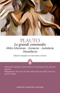 Grandi commedie - miles gloriosus - aulularia - asinaria - mostellaria 