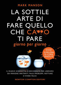 Sottile arte di fare quello che cazzo ti pare - giorno per giorno 