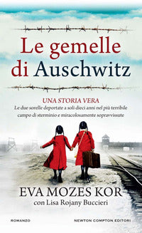 Gemelle di auschwitz - una storia vera. le due sorelle deportate a soli dieci anni 
