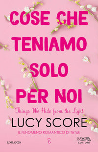 Cose che teniamo solo per noi things we hide from the light 