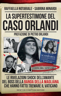 Supertestimone del caso orlandi - le rivelazioni shock dell'amante del boss della banda della 
