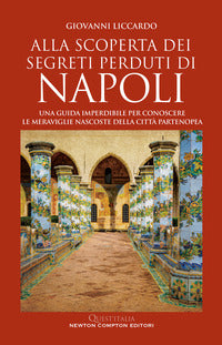 Alla scoperta dei segreti perduti di napoli - una guida imperdibile per conoscere le meraviglie 